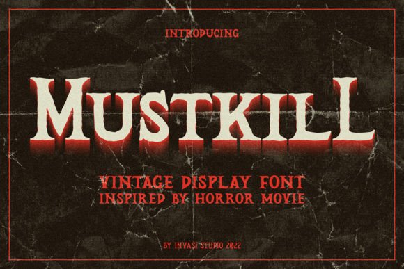 Mustkill: The Font That Transforms Your Designs Into Nightmares