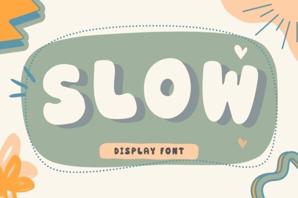 Slow: A Chubby, Fun Display Font